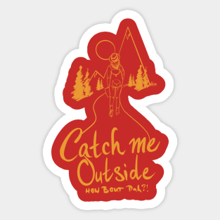 Catch me outside (orange) Sticker